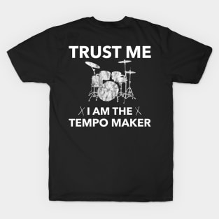 Trust Me Tempomaker Funny Drummer Drum Kit Gift T-Shirt